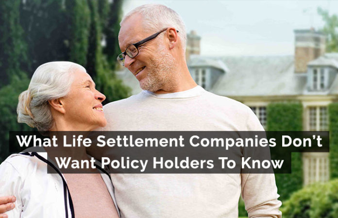 What Life Settlement Companies Don’t Want Policy Holders To Know
