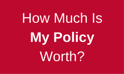 How Much Is My Policy Worth?